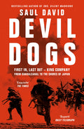 Devil Dogs: First In, Last Out  King Company From Guadalcan: First in, Last out  King Company from Guadalcanal to the Shores o