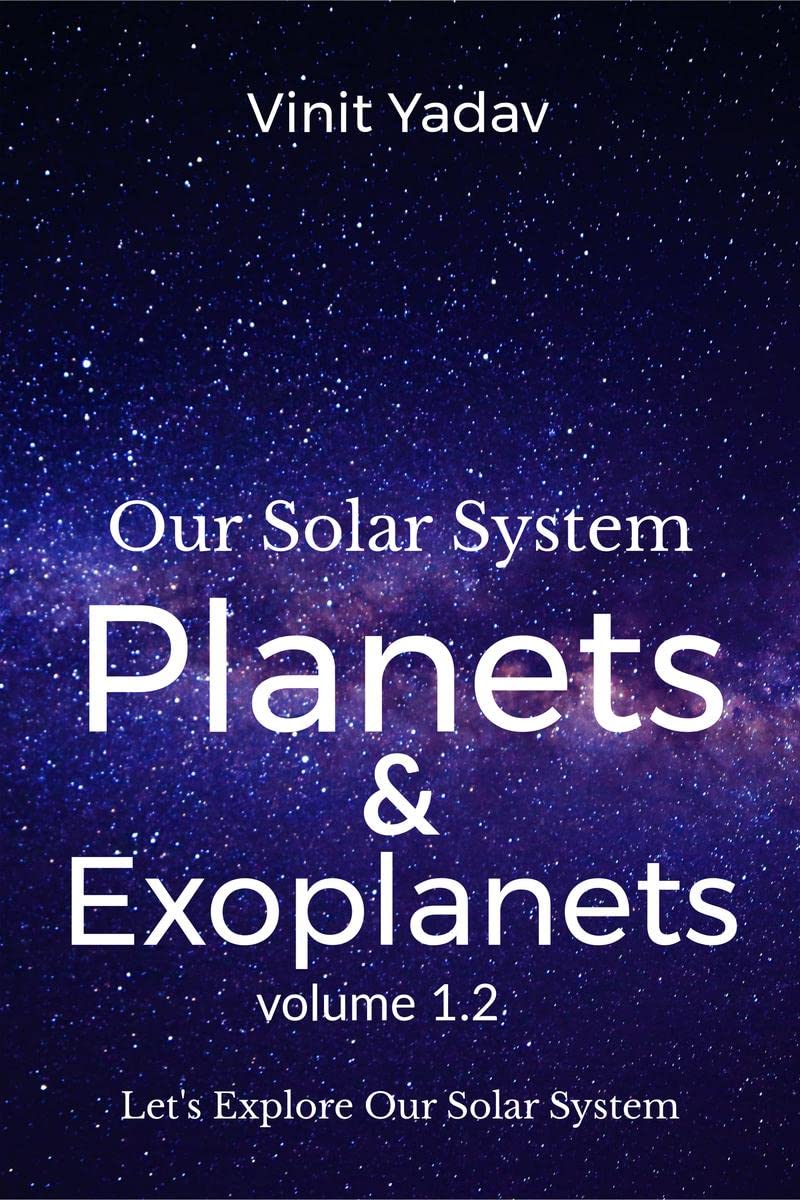 Our Solar System Planets and Exoplanets Volume 1.2