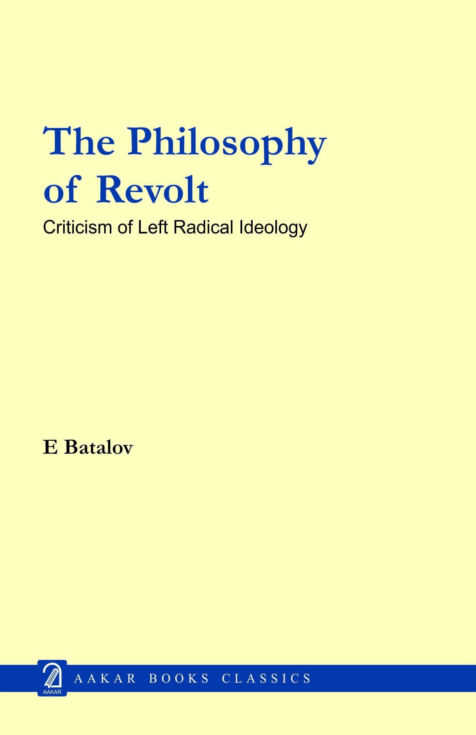 The Philosophy Of Revolt: Criticism Of Left Radical Ideology