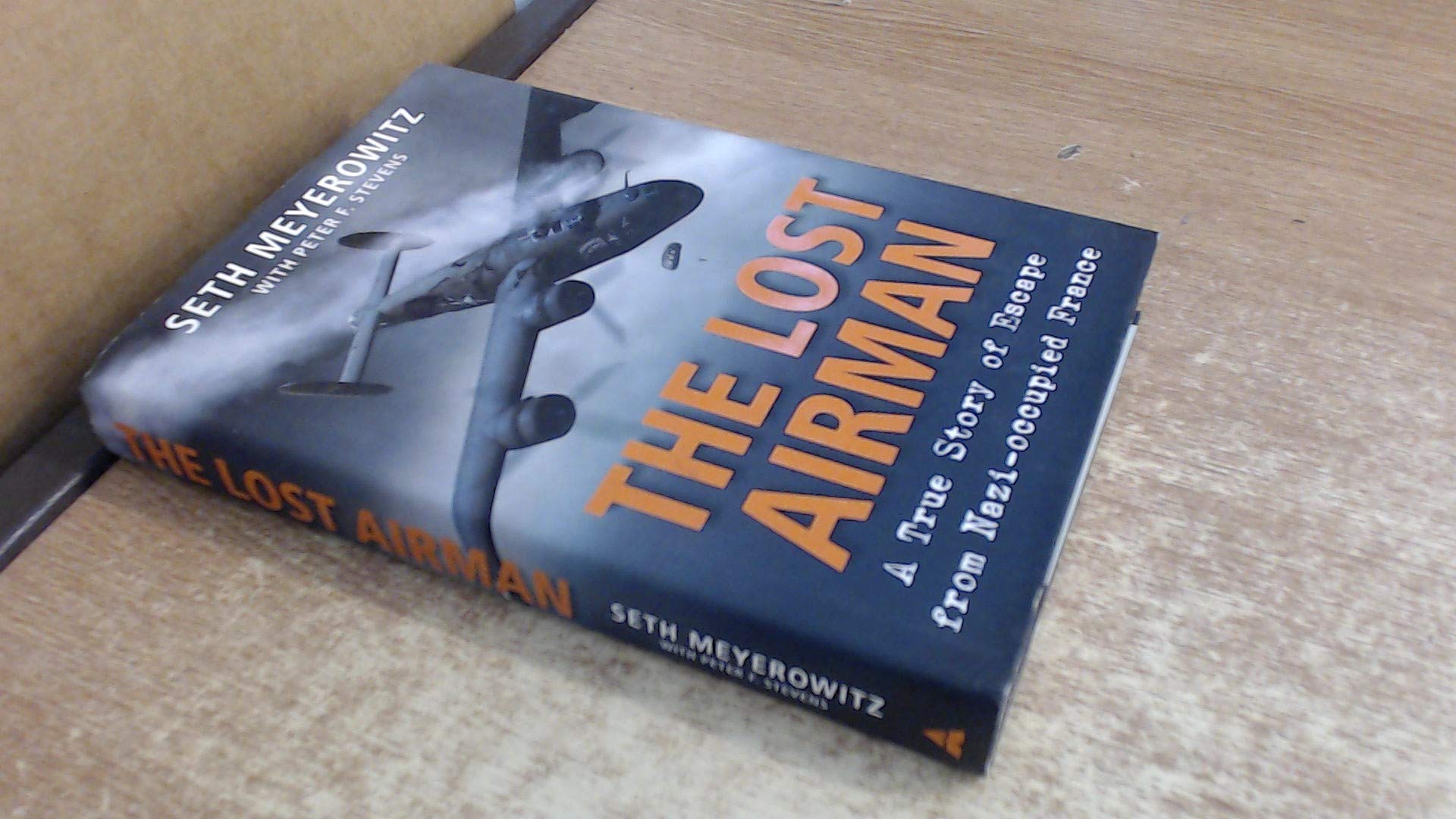 The Lost Airman: A True Story of Escape from Nazi Occupied France