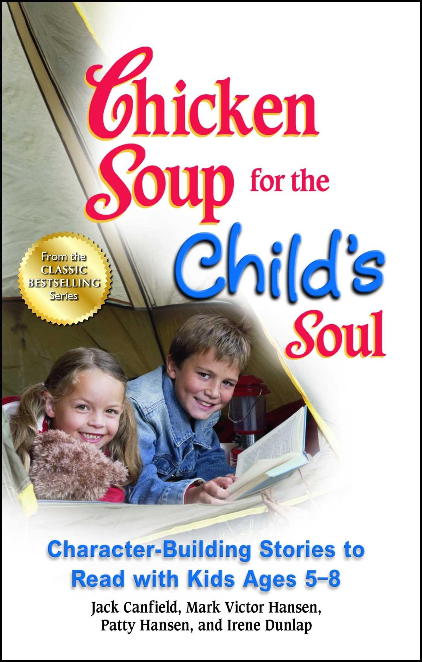 Chicken Soup for the Childs Soul: CharacterBuilding Stories to Read with Kids Ages 58