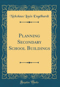 Planning Secondary School Buildings (Classic Reprint)