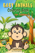 Baby Animals Coloring Book for Toddlers : Easy and Fun Educational Coloring Pages of Animals for Little Kids, My First Big Book 