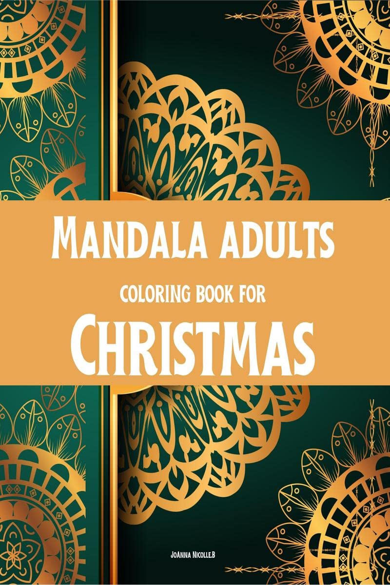 Mandala adults coloring book for Christmas: Christmas coloring book, which contains Christmas and New Year mandalas with festive