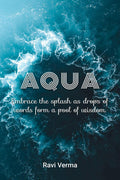 Aqua : Embrace the splash as drops of words form a pool of wisdom