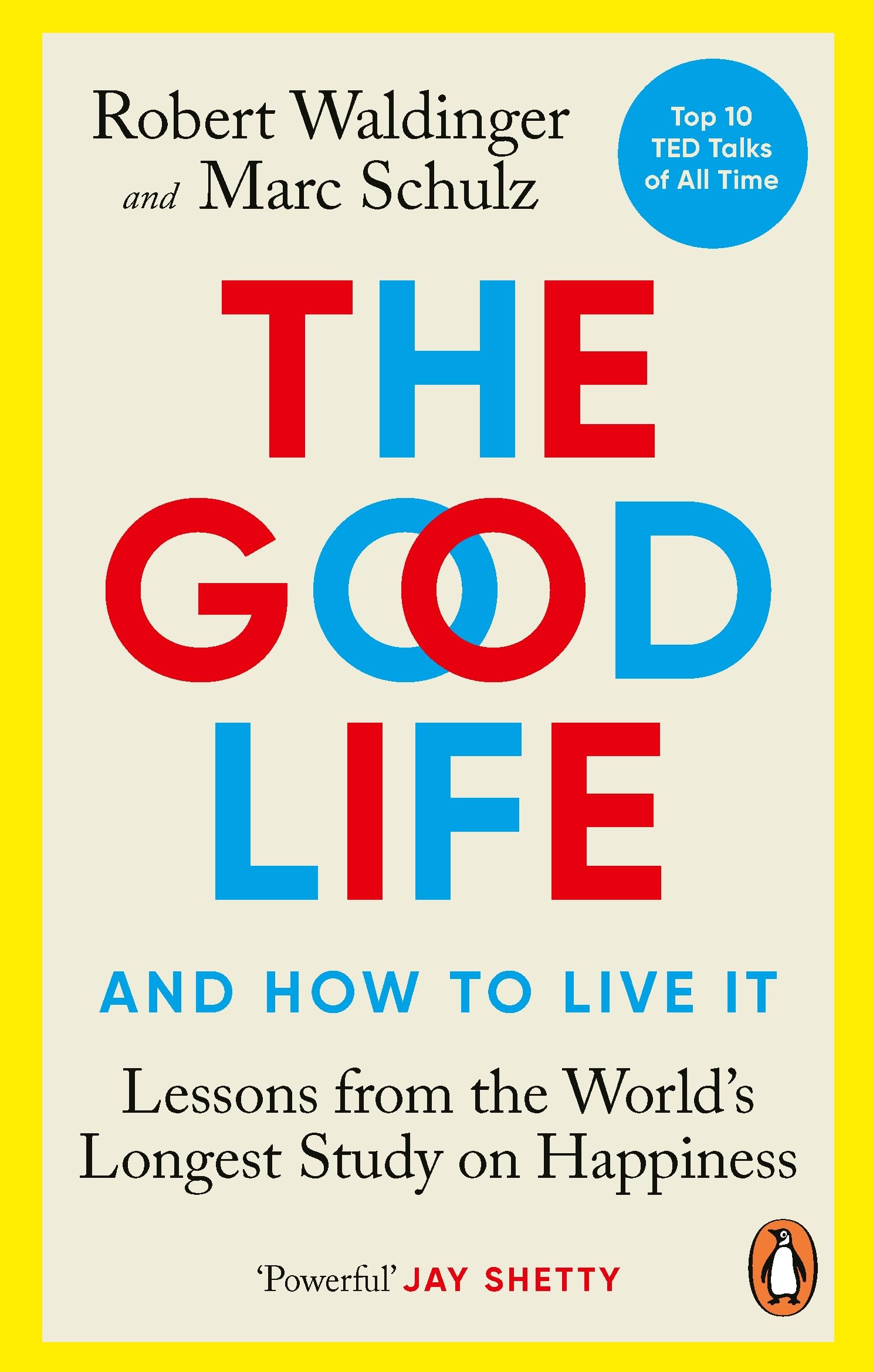 The Good Life: Lessons From The WorldS Longest Study On Happiness
