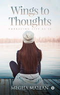 Wings To Thoughts : Embracing Life As Is