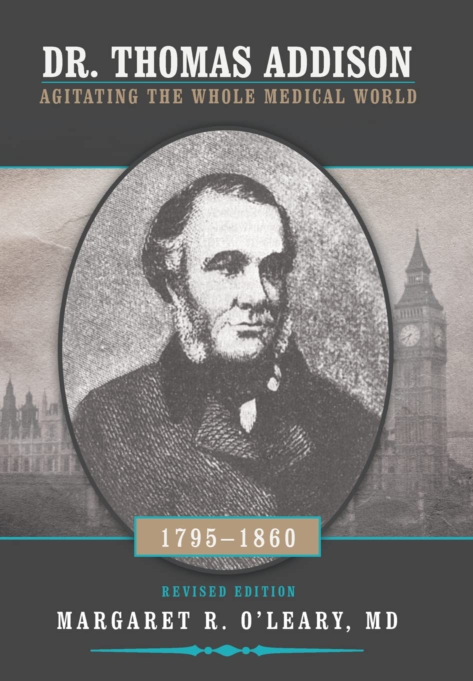 Dr. Thomas Addison 17951860: Agitating the Whole Medical World