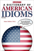 Dictionary of American Idioms (Barrons Idioms)