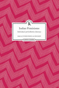 Indian Feminisms  Individual and Collective Journeys