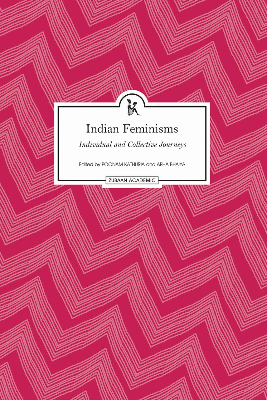 Indian Feminisms  Individual and Collective Journeys