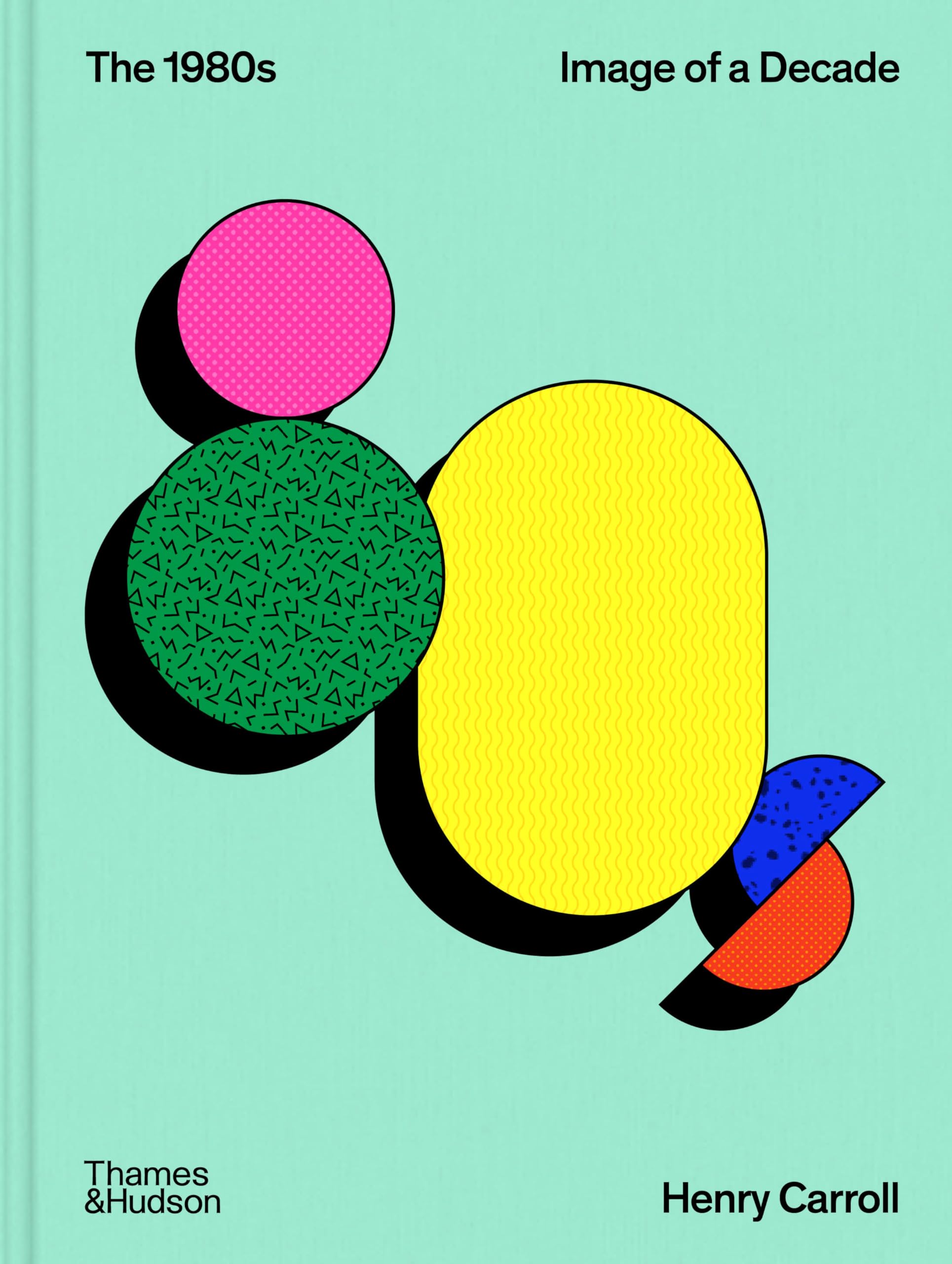 The 1980s: Image of a Decade (Story of a Decade Series, 1)