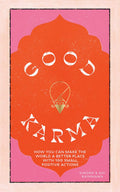 Good Karma: How you can make the world a better place with 100 small positive actions