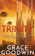 Trinity: Ascension Saga: Books 1, 2 & 3: Volume 1 (Interstellar Brides(r) Program)