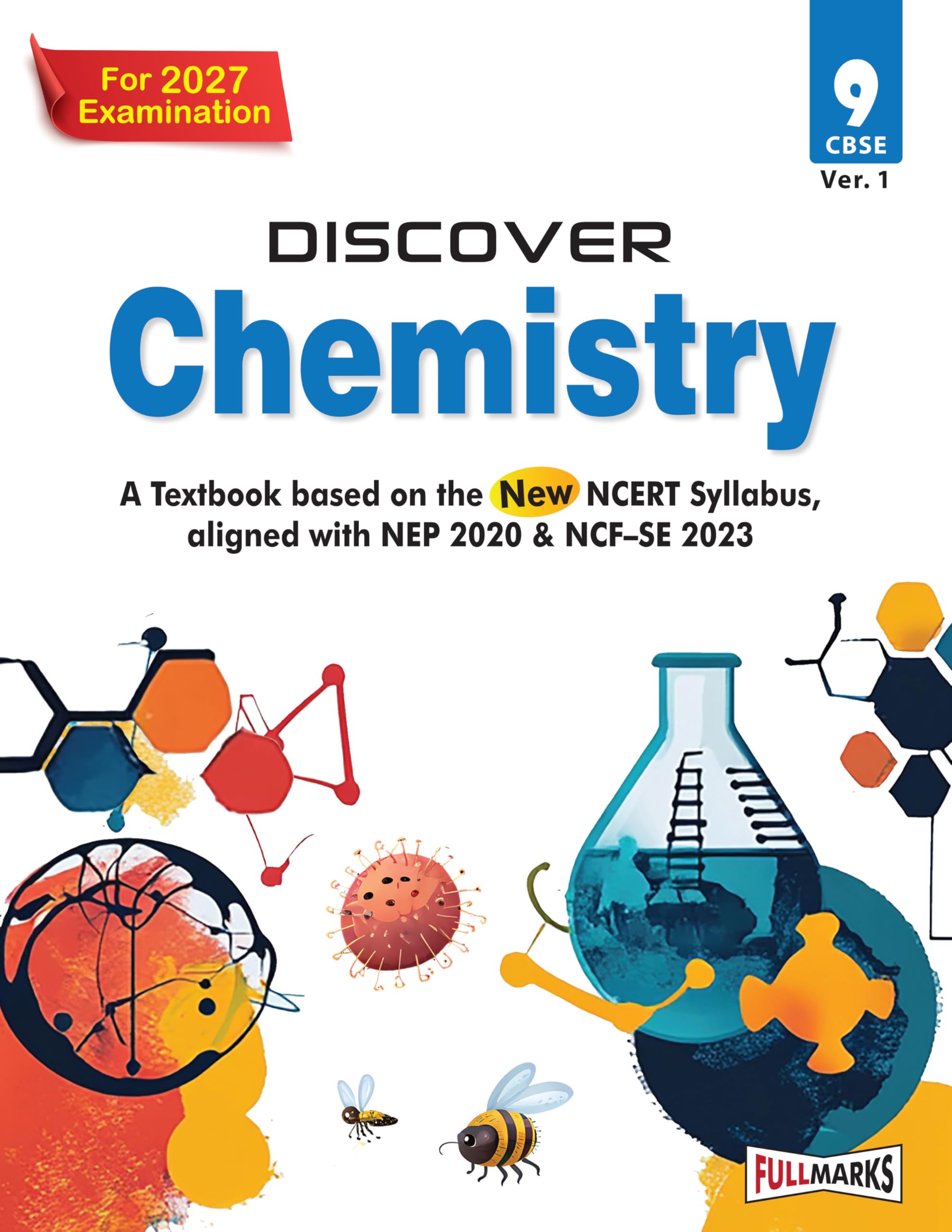 Full Marks Discover Chemistry Textbook for Class 9 | Based on New NCERT Syllabus | Aligned with NEP 2020 & NCFSE 2023 | For 202