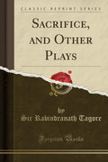 Sacrifice, and Other Plays (Classic Reprint)