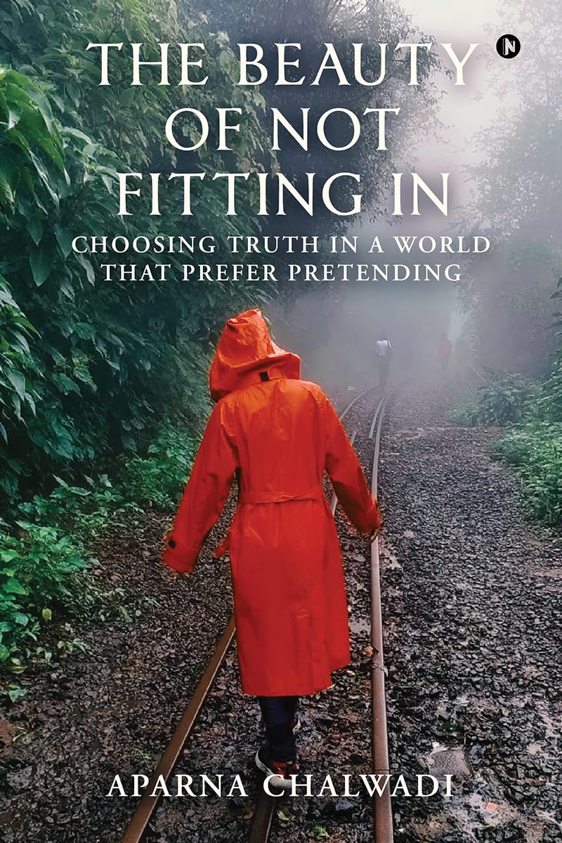 The Beauty of Not Fitting In: Choosing truth in a world that prefer pretending