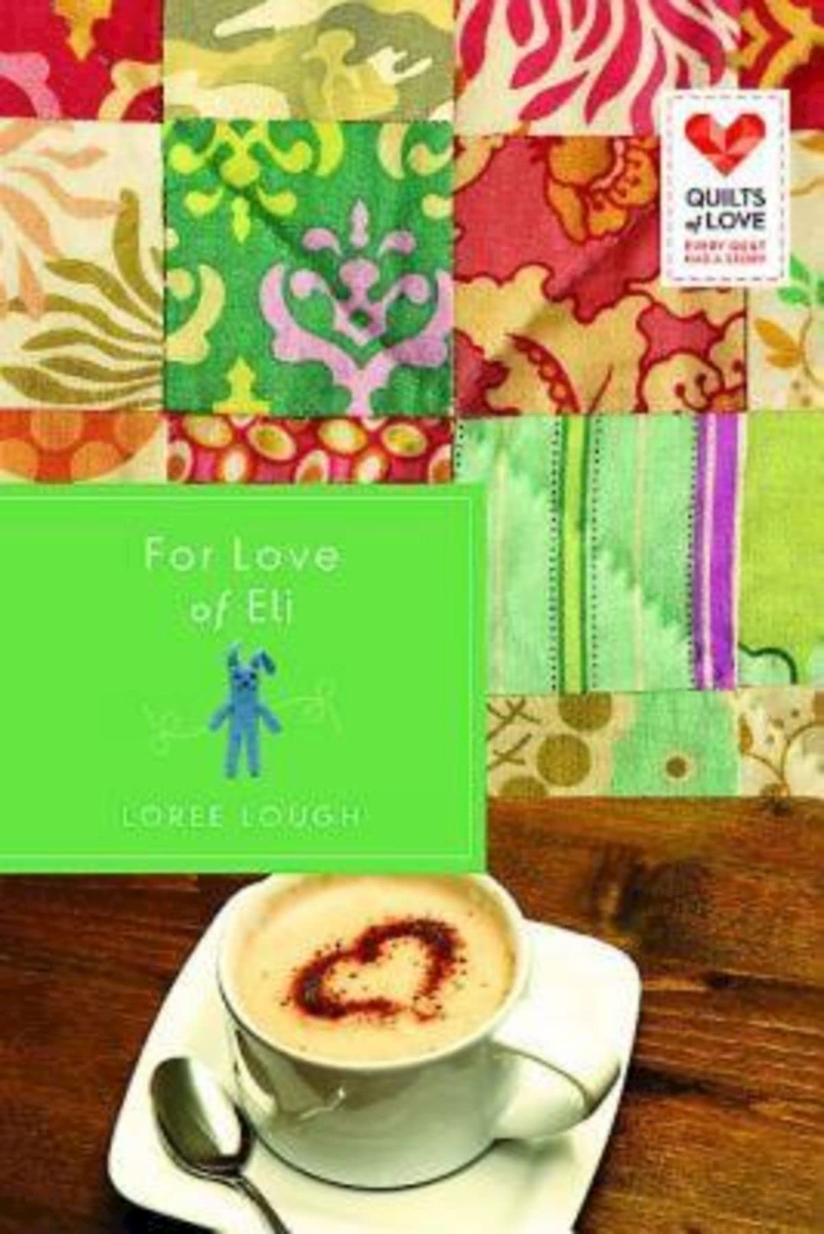 For Love of Eli: Quilts of Love Series