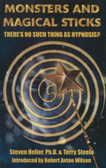 Monsters and Magical Sticks: Theres No Such Thing As Hypnosis?