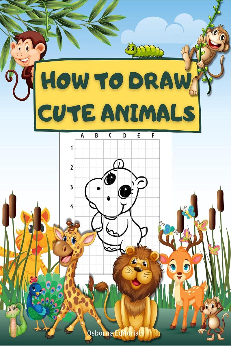 How To Draw Cute Animals : A Fun Draw And Color Book Perfect For Boys And Girls Ages 48, 57, 69. StepByStep Drawing Activit