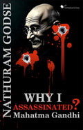 Why I Assassinated Mahatma Gandhi | The Original Statement Of Nathuram Godse