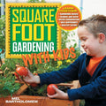 Square Foot Gardening with Kids: Learn Together:  Gardening Basics  Science and Math  Water Conse