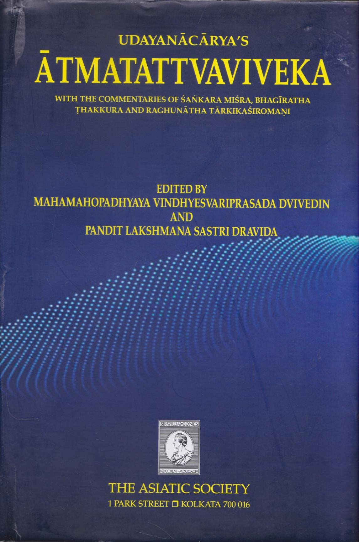 Udayanacaryas Atmatattvaviveka (Mahamahopadhyaya Vindhyesvariprasada Dvivedin and Pandit Lakshmana Sastri Dravida)