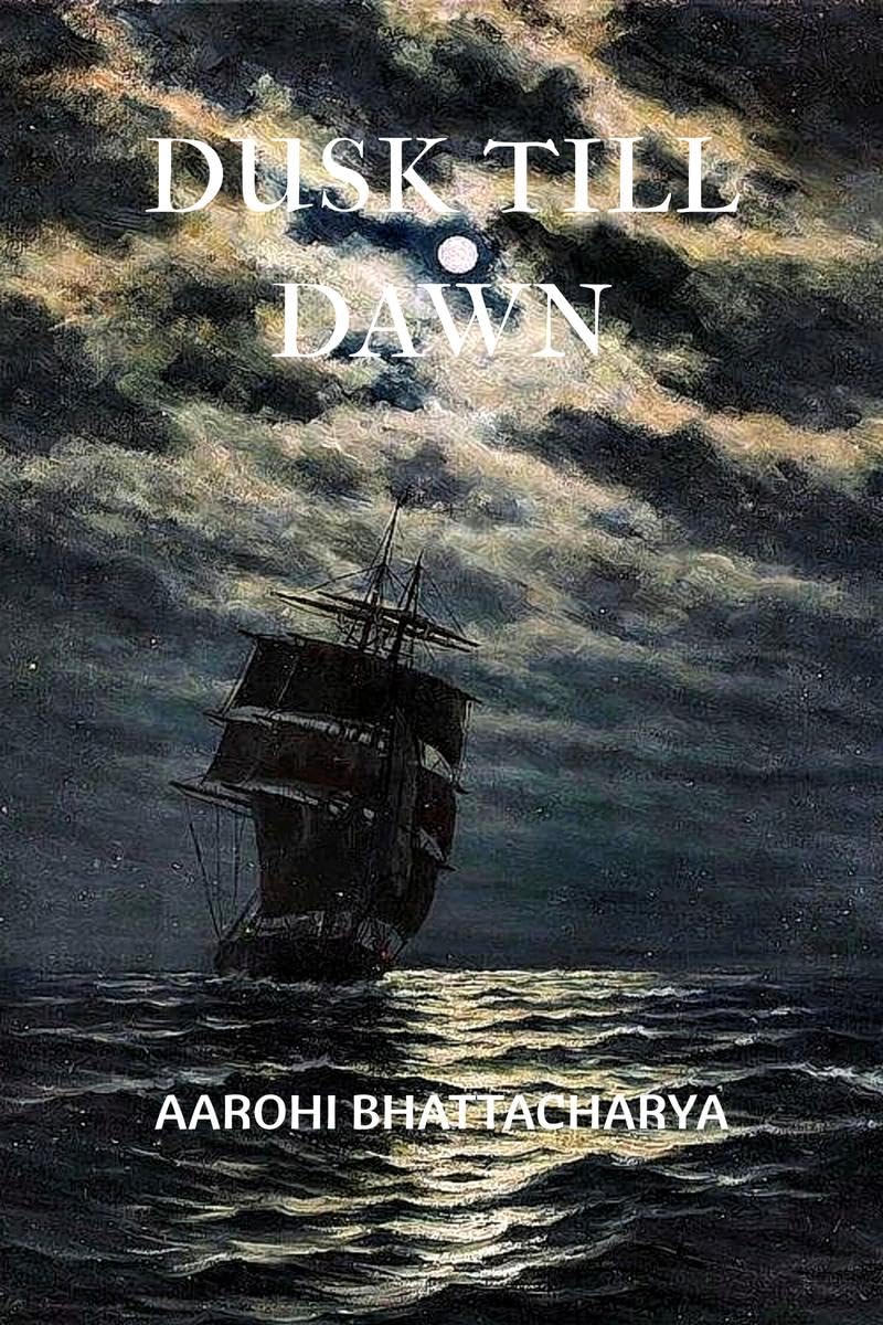 Dusk till dawn: Dusks Lamentation and Dawns Resurgence Aarohi Bhattacharya