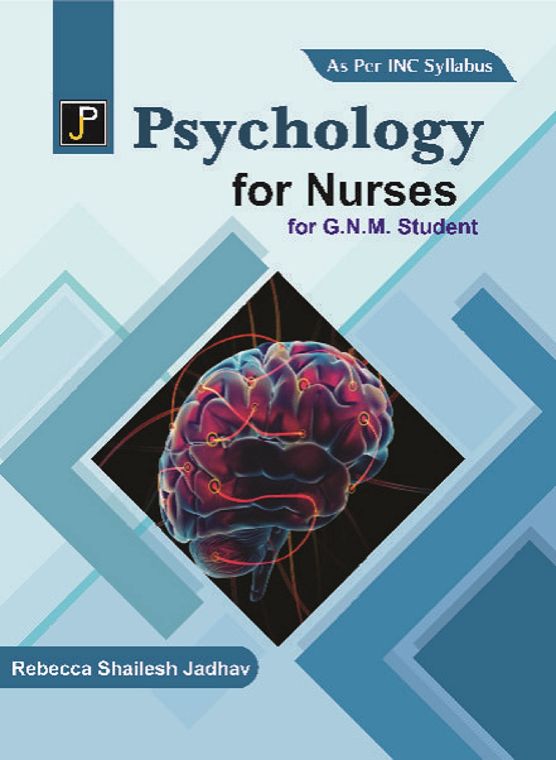Psychology for Nurses for G.N.M. 1st Year Students (As Per Newly Revised Syllabus of INC)