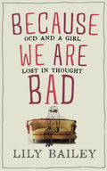 Because We are Bad: OCD and a Girl Lost in Thought