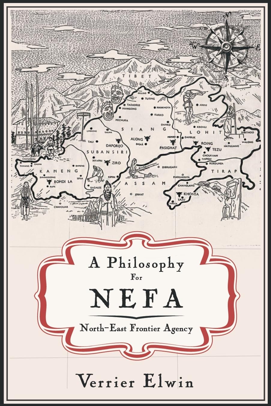 A Philosophy for NEFA: NorthEast Frontier Agency | Verrier Elwin | Revised Edition with Newly Recomposed Text | A Philosophy fo