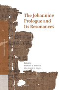 The Johannine Prologue And Its Resonances: 4 (Johannine Studies, 4)