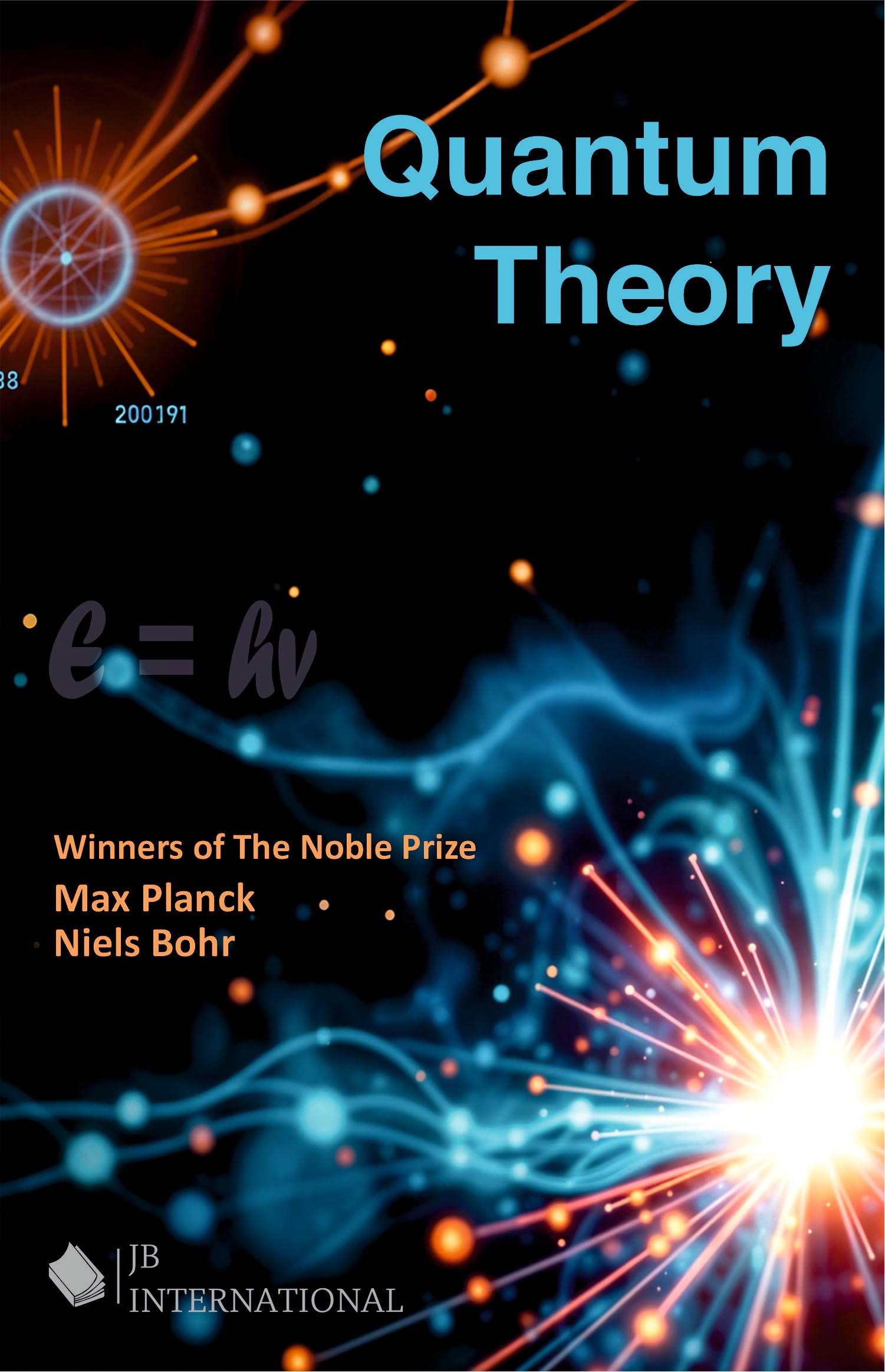 Quantum Theory | The Revolutionary Ideas Of Max Planck And Niels Bohr | Classic Edition