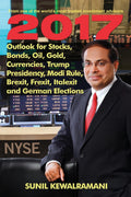 2017 Outlook for Stocks, Bonds, Oil, Gold, Currencies, Trump Presidency, Modi Rule, Brexit, Frexit, Italexit and German Election