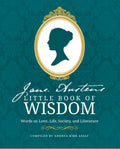 Jane AustenS Little Book Of Wisdom: Words On Love, Life, So: Words on Love, Life, Society and Literature