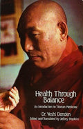Health Through Balance: An Introduction to Tibetan Medicine