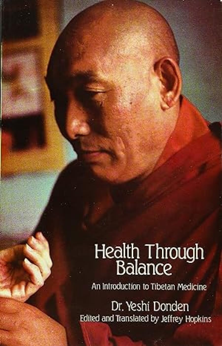 Health Through Balance: An Introduction to Tibetan Medicine