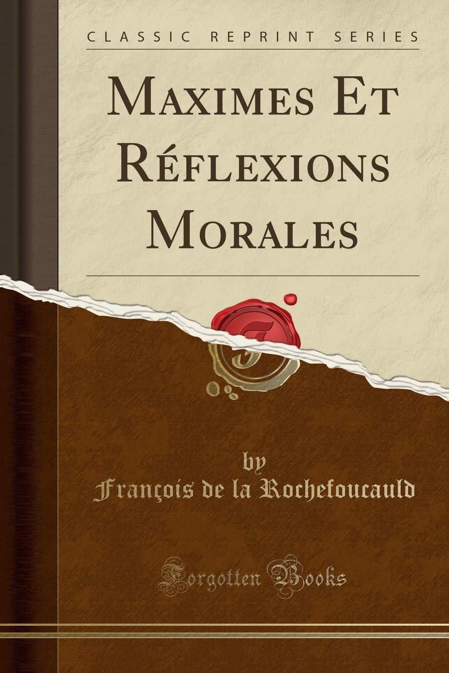 Maximes Et Rflexions Morales (Classic Reprint)