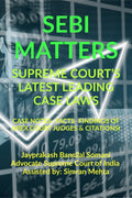 SEBI MATTERS SUPREME COURTS LATEST LEADING CASE LAWS : CASE NOTES FACTS FINDINGS OF APEX COURT JUDGES & CITATIONS