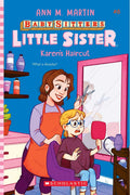 THE BABYSITTERS LITTLE SISTER #8: KARENS HAIRCUT