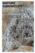 Nature Chronicles of India : Essays on Wildlife