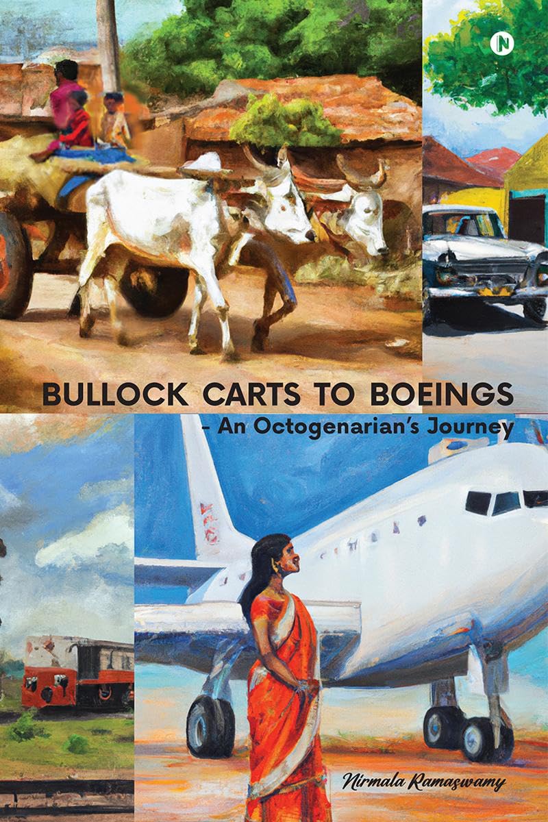 Bullock Carts to Boeings : An Octogenarians Journey