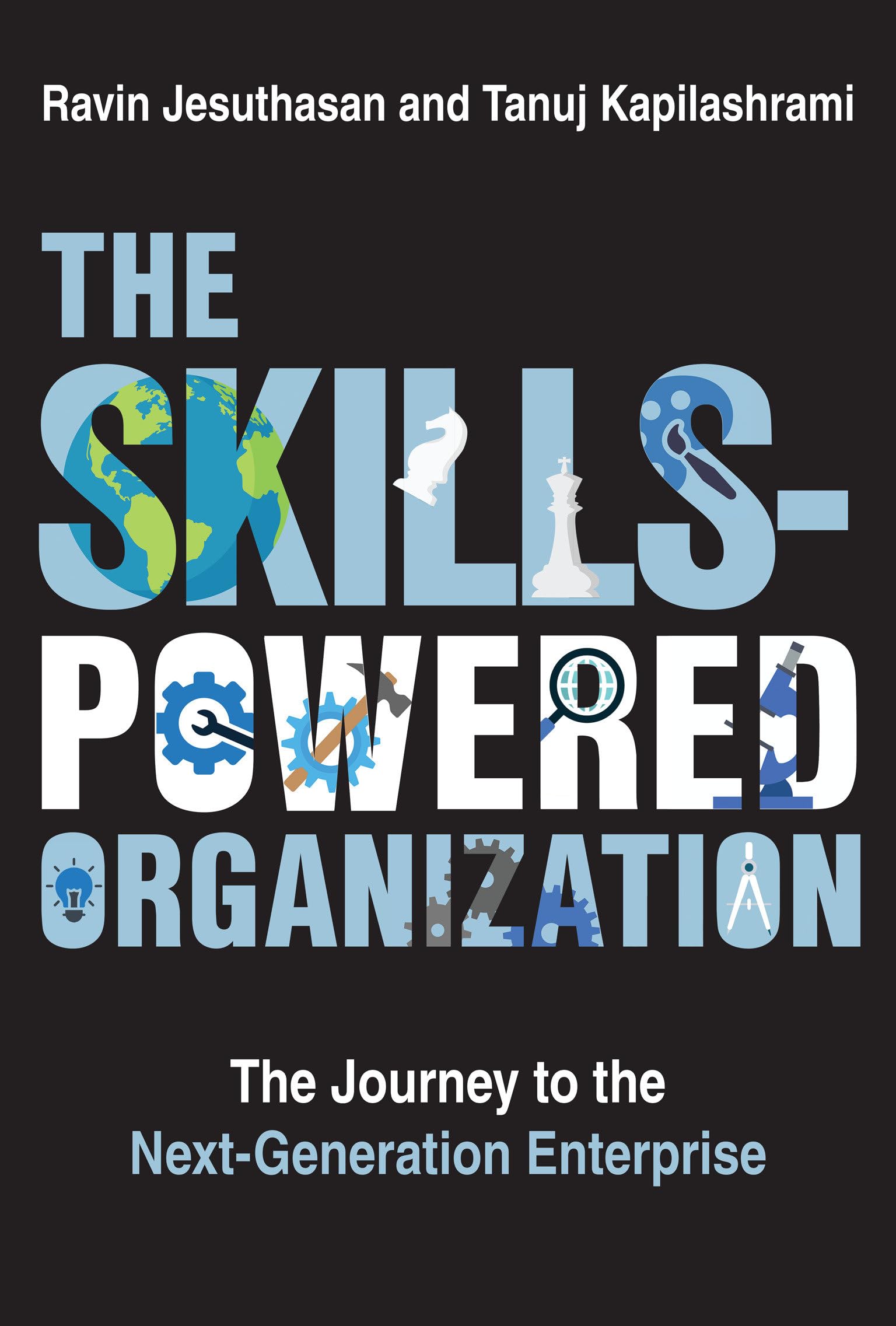 The SkillsPowered Organization: The Journey to the NextGeneration Enterprise