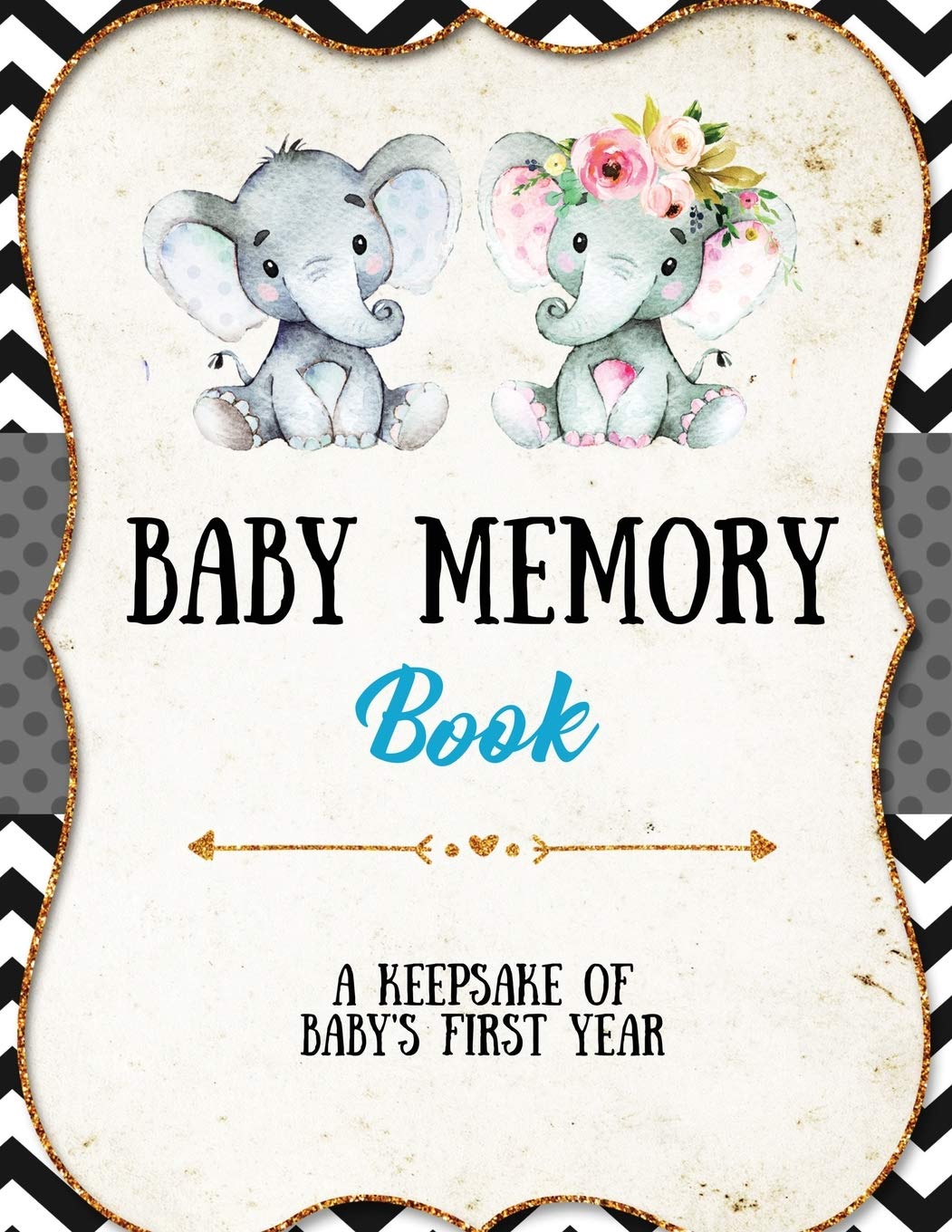 Baby Memory Book: Baby Memory Book: Special Memories Gift, First Year Keepsake, Scrapbook, Attach Photos, Write And Record Momen