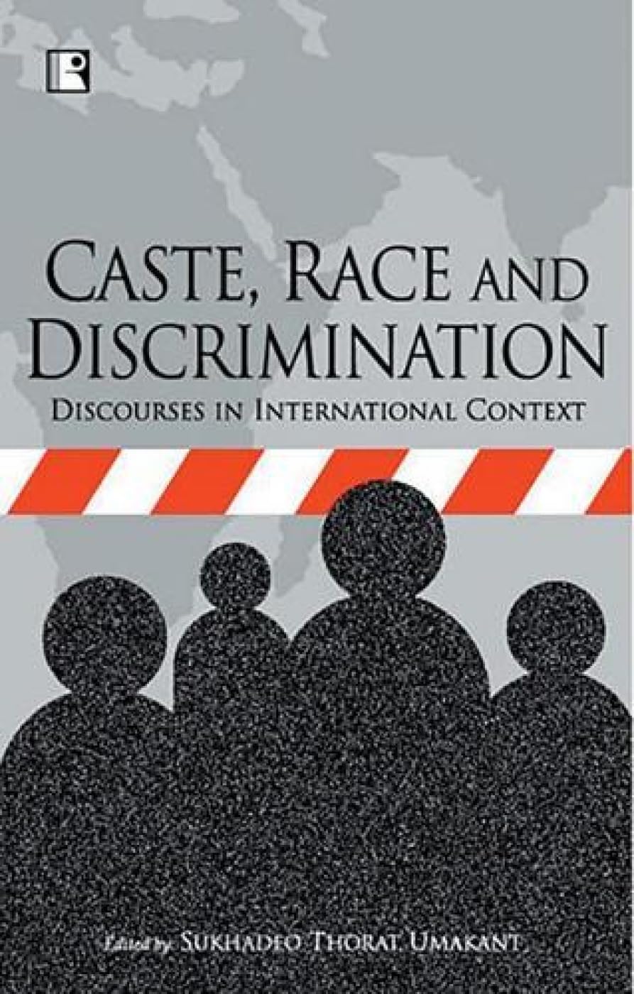 Caste Race and Discrimination: Discourse in the International Context: Discourses in International Context