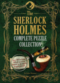 The Sherlock Holmes Complete Puzzle Collection: Over 200 Devilishly Difficult Mysteries Inspired by the Worlds Greatest Detecti