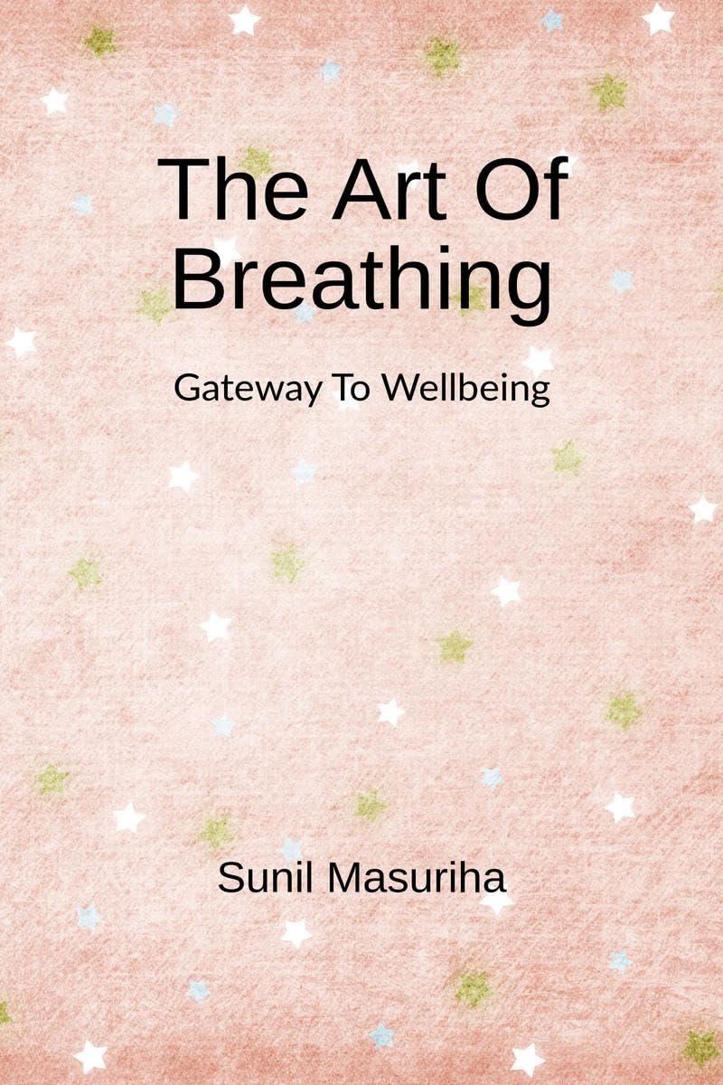 The Art Of Breathing : Gateway to Wellbeing