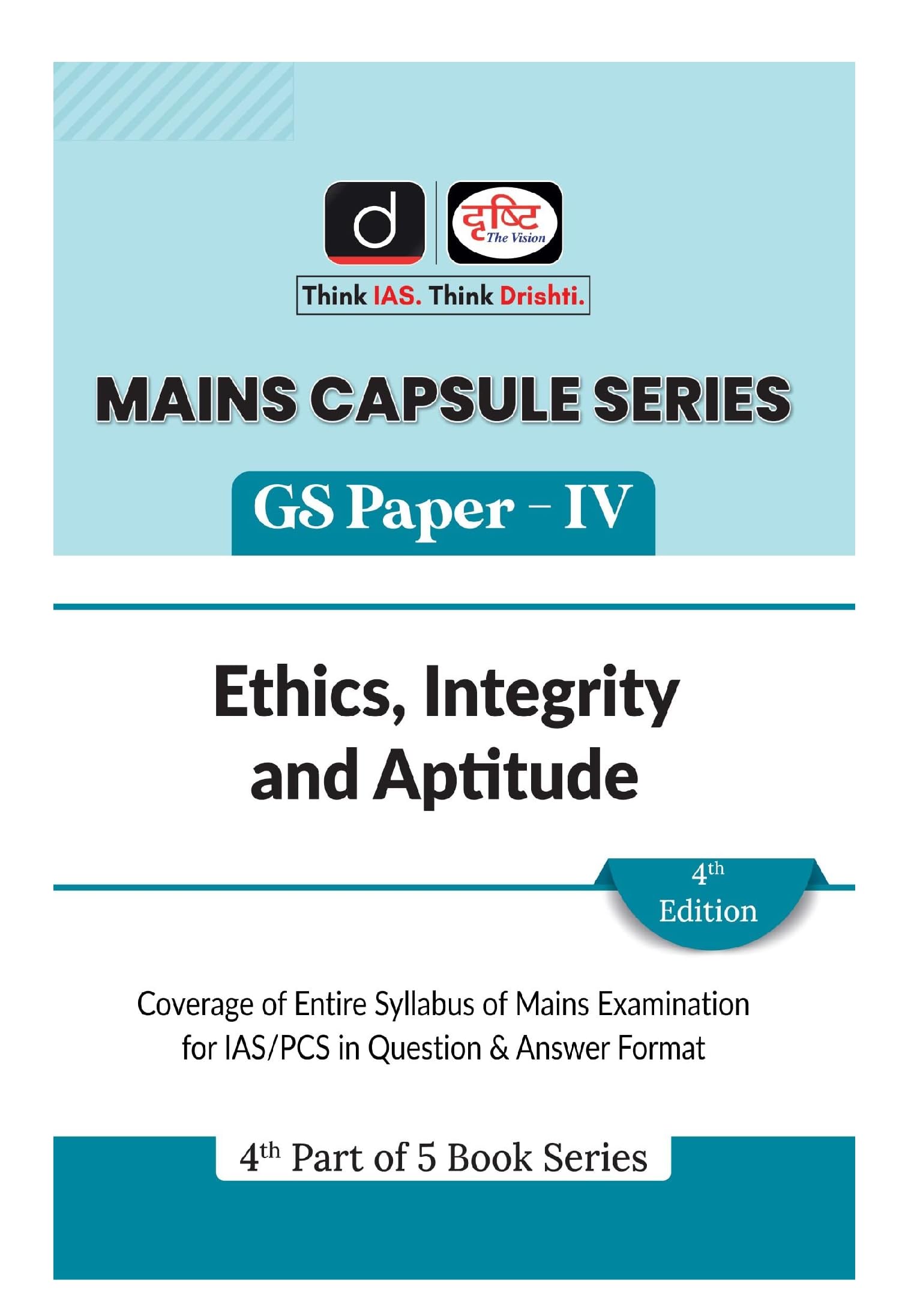 Drishti (Mains Capsule Series) Ethics Integrity And Aptitude 4Th Edition For English | Upsc | Civil Services Exam | State Admin