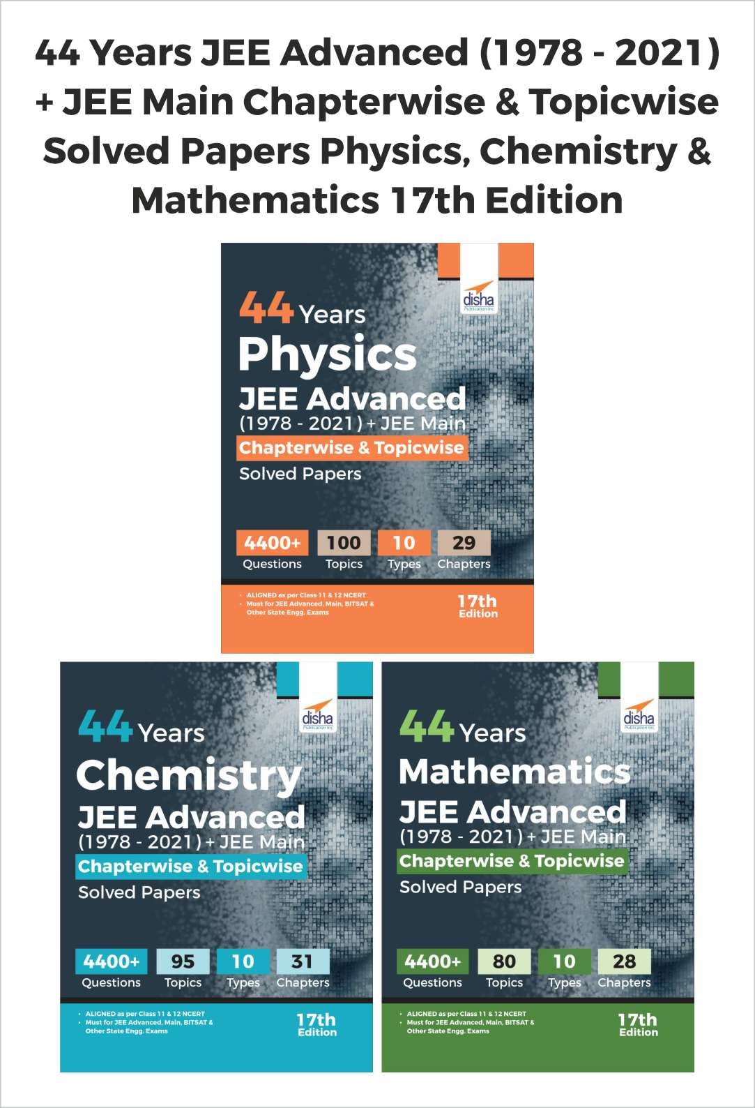 44 Years Jee Advanced (1978  2021) + Jee Main Chapterwise & Topicwise Solved Papers Physics, Chemistry & Mathematics 17Th Editi