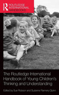 The Routledge International Handbook of Young Childrens Thinking and Understanding (Routledge International Handbooks of Educat